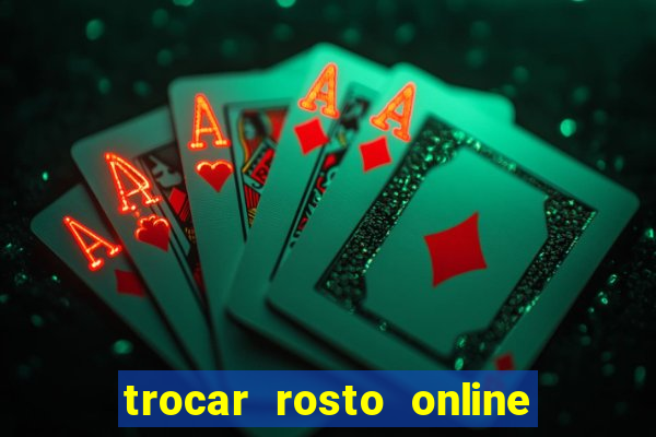 trocar rosto online grátis colocar rosto em vídeo online