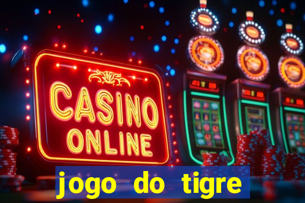 jogo do tigre falso dinheiro infinito