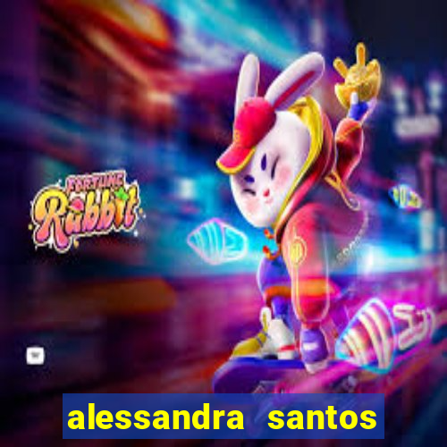 alessandra santos pregadora biografia