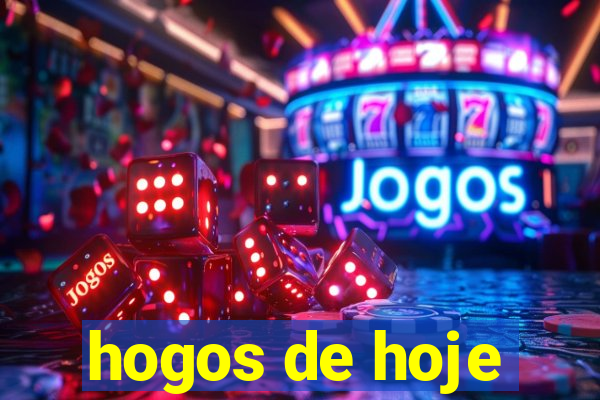 hogos de hoje