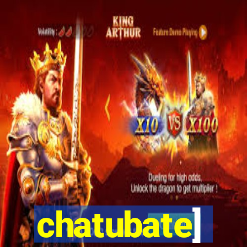 chatubate]