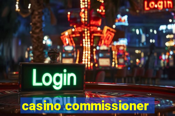 casino commissioner