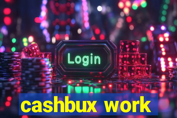 cashbux work