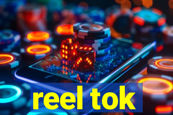 reel tok