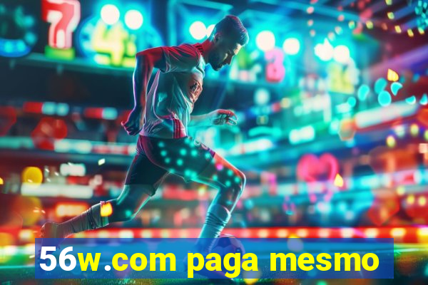 56w.com paga mesmo