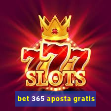 bet 365 aposta gratis