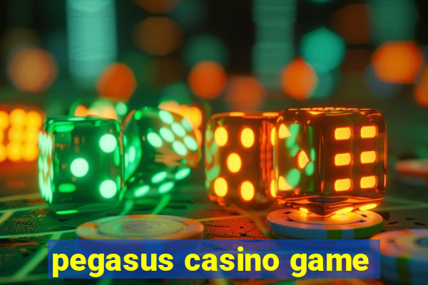 pegasus casino game