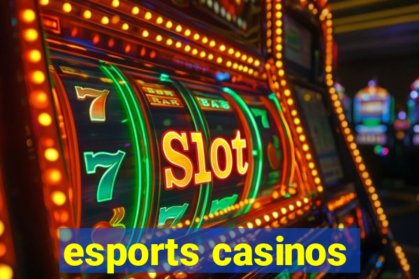 esports casinos