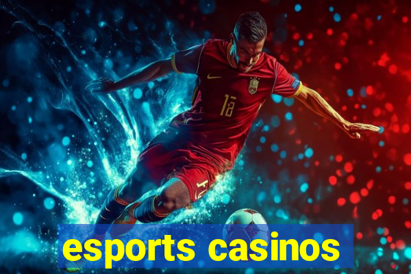 esports casinos