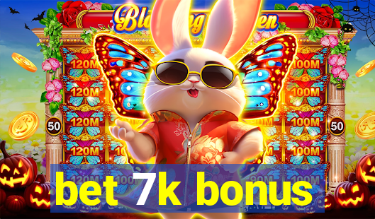 bet 7k bonus