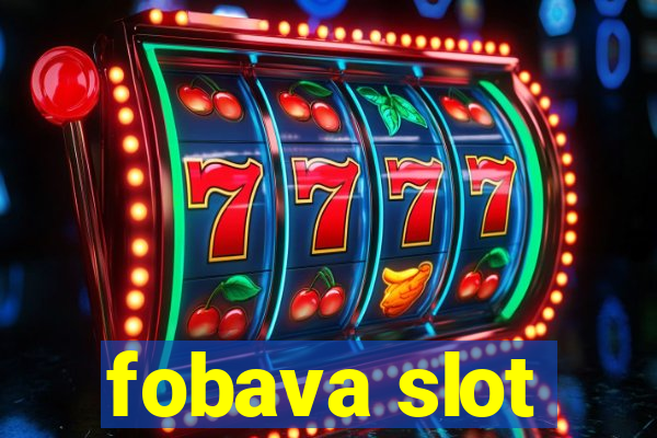 fobava slot