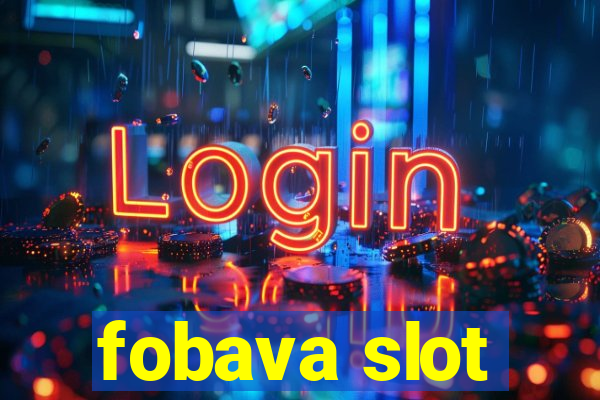 fobava slot