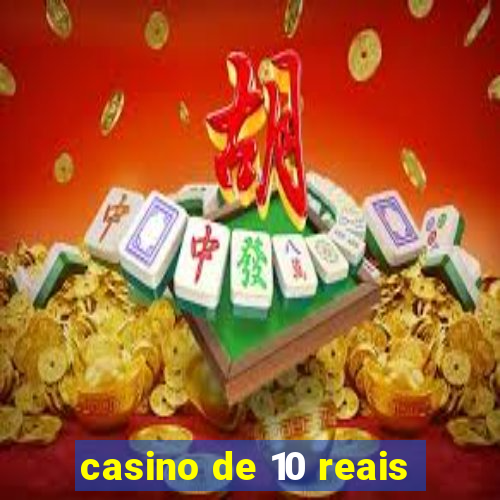 casino de 10 reais