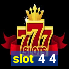 slot 4 4