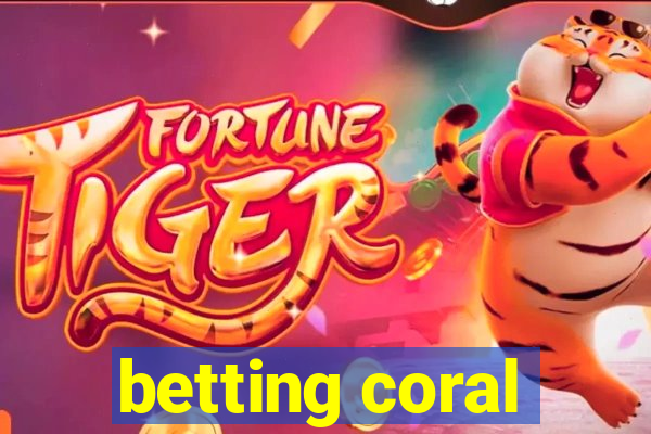 betting coral