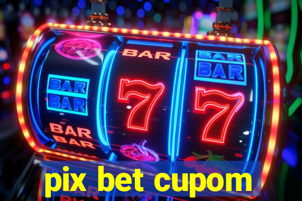 pix bet cupom