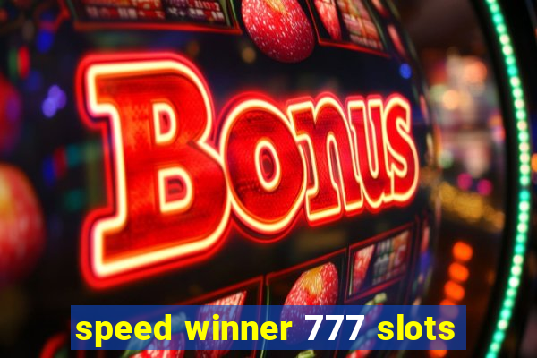 speed winner 777 slots