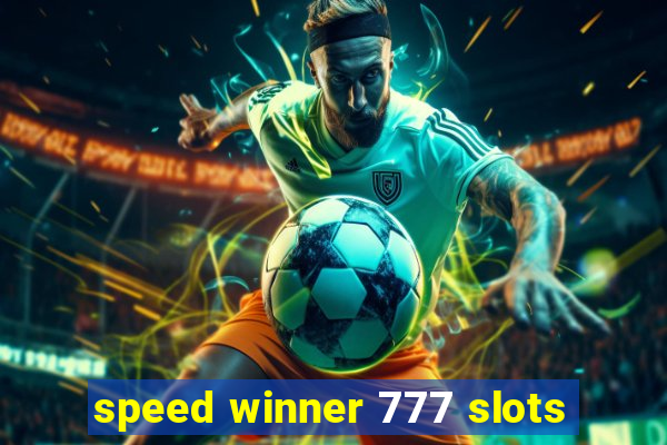 speed winner 777 slots