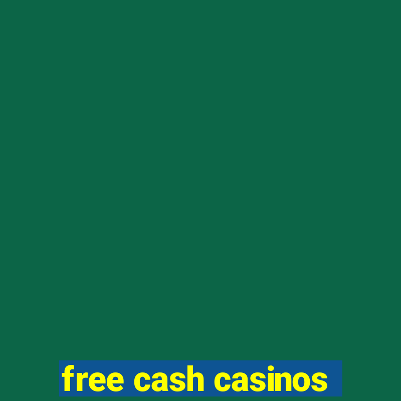 free cash casinos