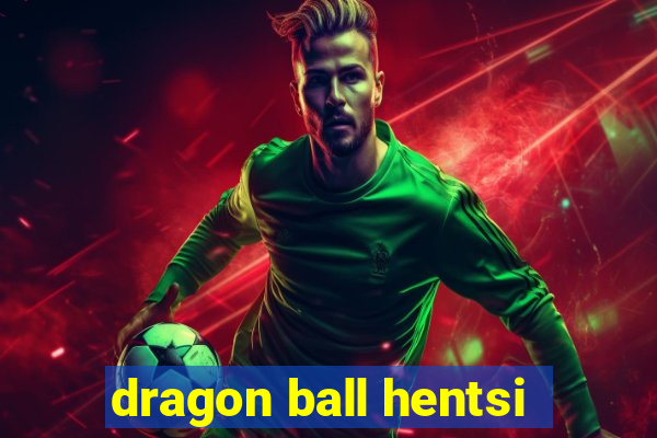 dragon ball hentsi