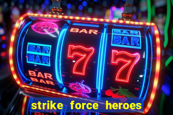 strike force heroes 2 hacked