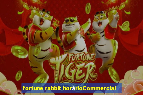 fortune rabbit horárioCommercial