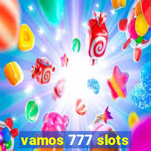 vamos 777 slots