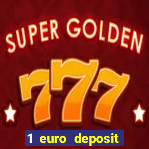 1 euro deposit casino 2019