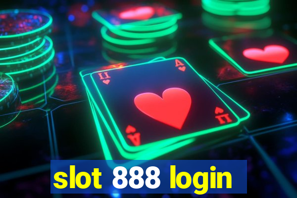 slot 888 login