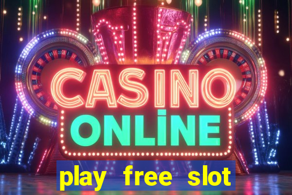 play free slot machine games now