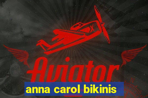 anna carol bikinis