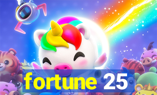 fortune 25