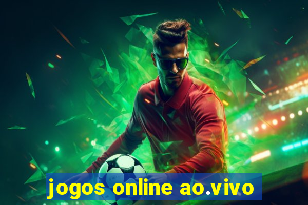 jogos online ao.vivo