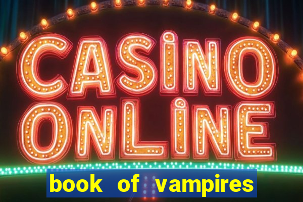 book of vampires slot free play