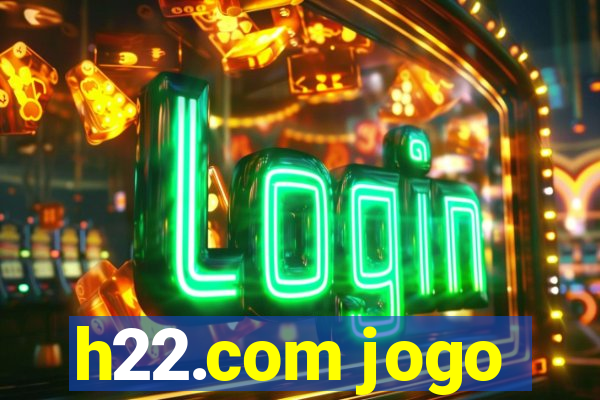 h22.com jogo