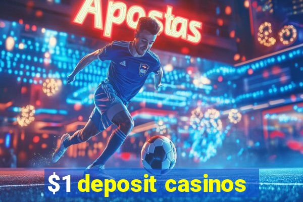 $1 deposit casinos