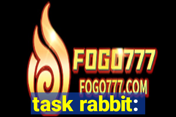 task rabbit: