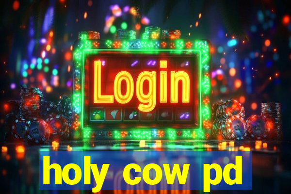 holy cow pd