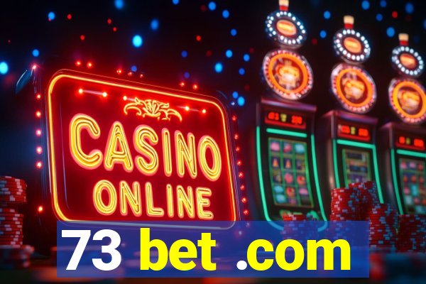 73 bet .com