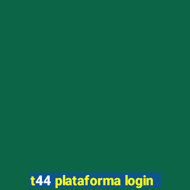 t44 plataforma login