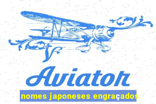 nomes japoneses engraçados