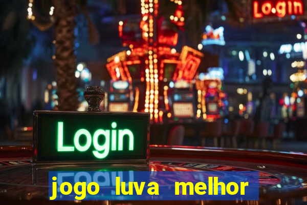 jogo luva melhor do mundo