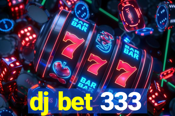 dj bet 333