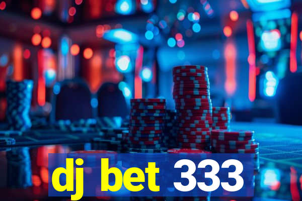 dj bet 333