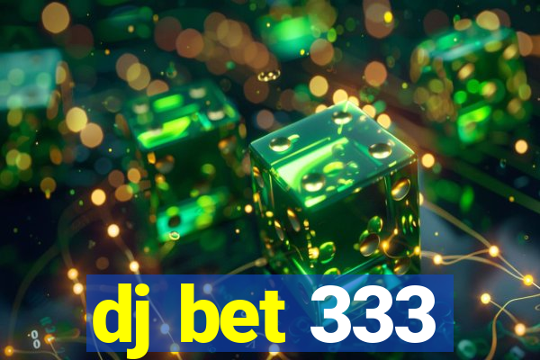 dj bet 333