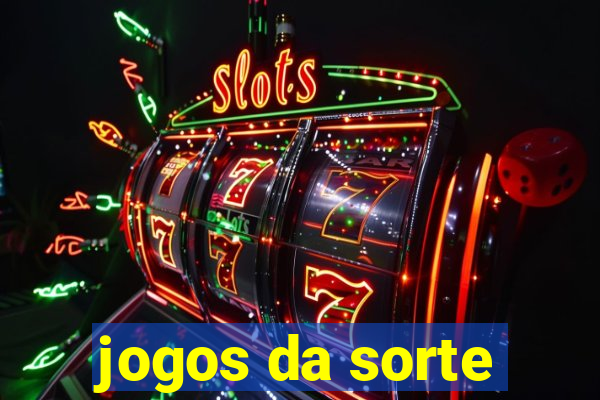 jogos da sorte