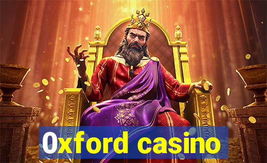 0xford casino