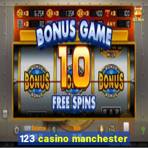 123 casino manchester