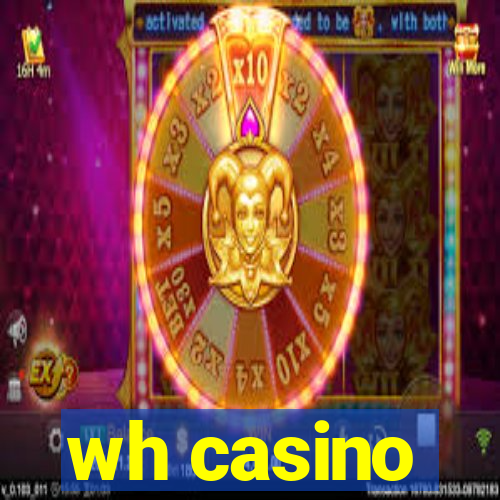 wh casino