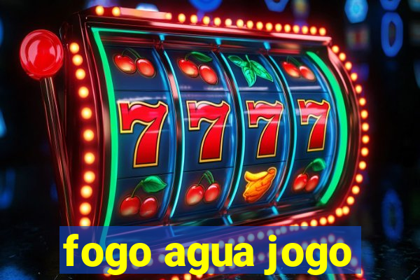 fogo agua jogo